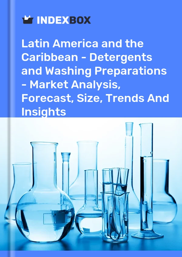 Report Latin America and the Caribbean - Detergents and Washing Preparations - Market Analysis, Forecast, Size, Trends and Insights for 499$