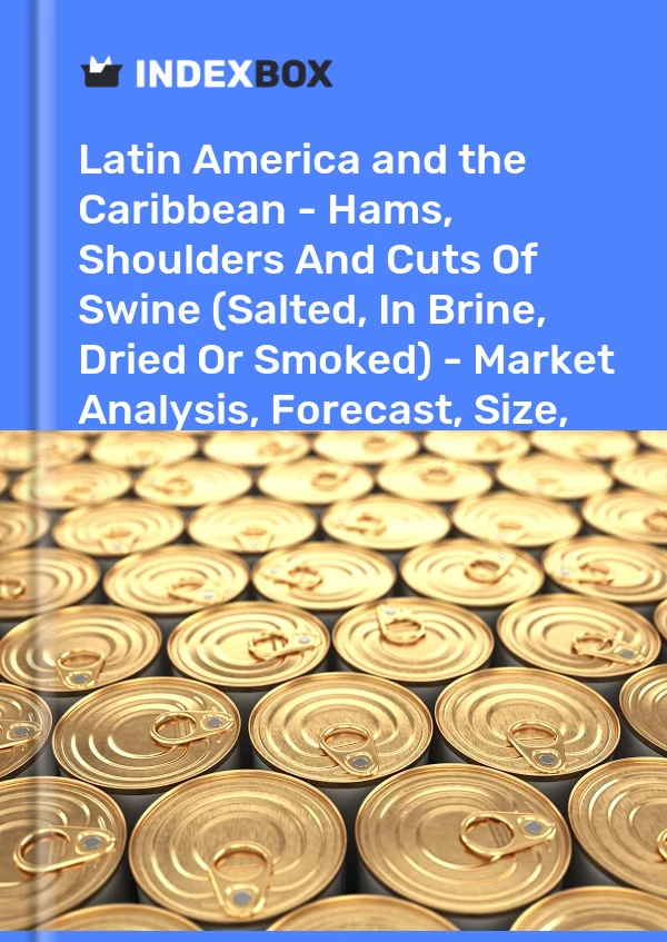 Report Latin America and the Caribbean - Hams, Shoulders and Cuts of Swine (Salted, in Brine, Dried or Smoked) - Market Analysis, Forecast, Size, Trends and Insights for 499$