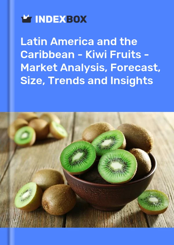 https://www.indexbox.io/landing/img/reports/latin-america-and-the-caribbean-kiwi-fruits-market-analysis-forecast-size-trends-and-insights.webp