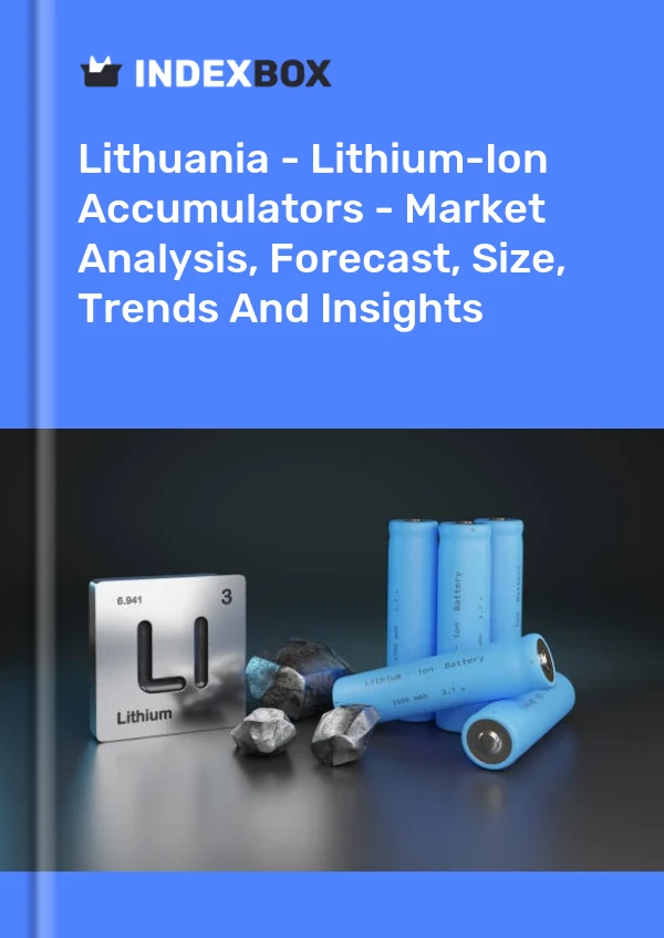 Lithuania - Lithium-Ion Accumulators - Market Analysis, Forecast, Size, Trends And Insights