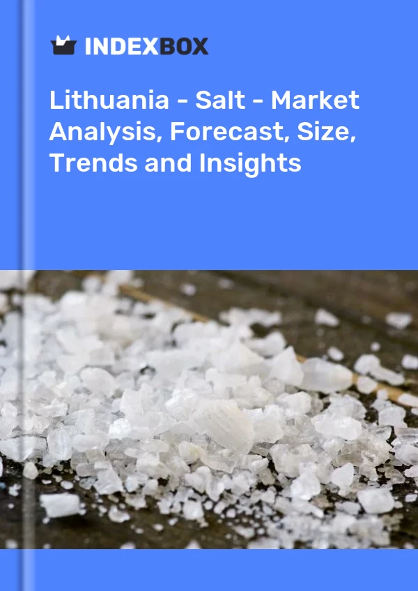 Report Lithuania - Salt - Market Analysis, Forecast, Size, Trends and Insights for 499$