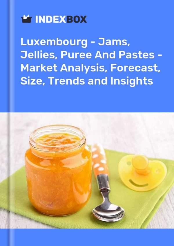 Report Luxembourg - Jams, Jellies, Puree and Pastes - Market Analysis, Forecast, Size, Trends and Insights for 499$