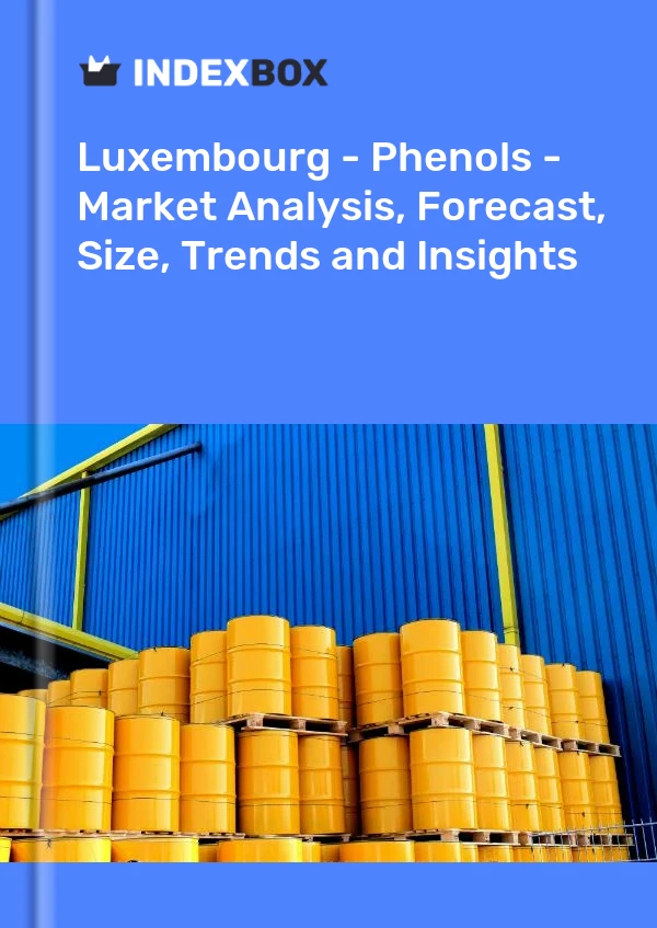 Luxembourg - Phenols - Market Analysis, Forecast, Size, Trends and Insights
