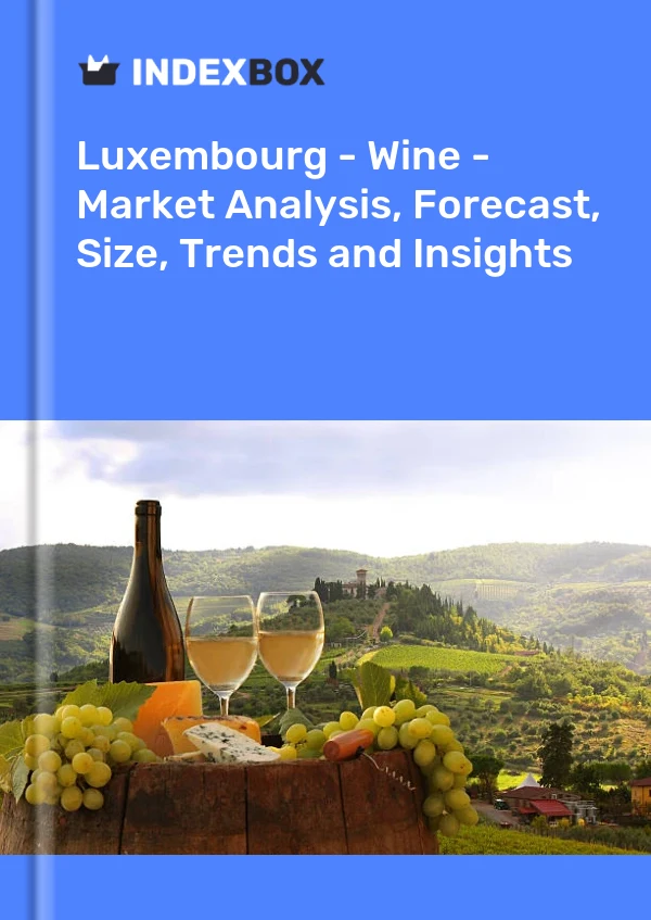 Report Luxembourg - Wine - Market Analysis, Forecast, Size, Trends and Insights for 499$