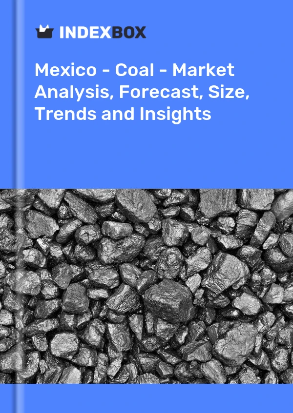 Report Mexico - Coal - Market Analysis, Forecast, Size, Trends and Insights for 499$