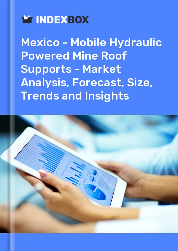 Report Mexico - Mobile Hydraulic Powered Mine Roof Supports - Market Analysis, Forecast, Size, Trends and Insights for 499$