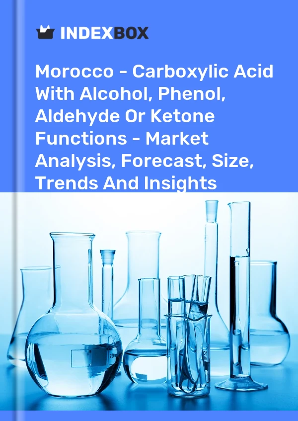 Report Morocco - Carboxylic Acid With Alcohol, Phenol, Aldehyde or Ketone Functions - Market Analysis, Forecast, Size, Trends and Insights for 499$