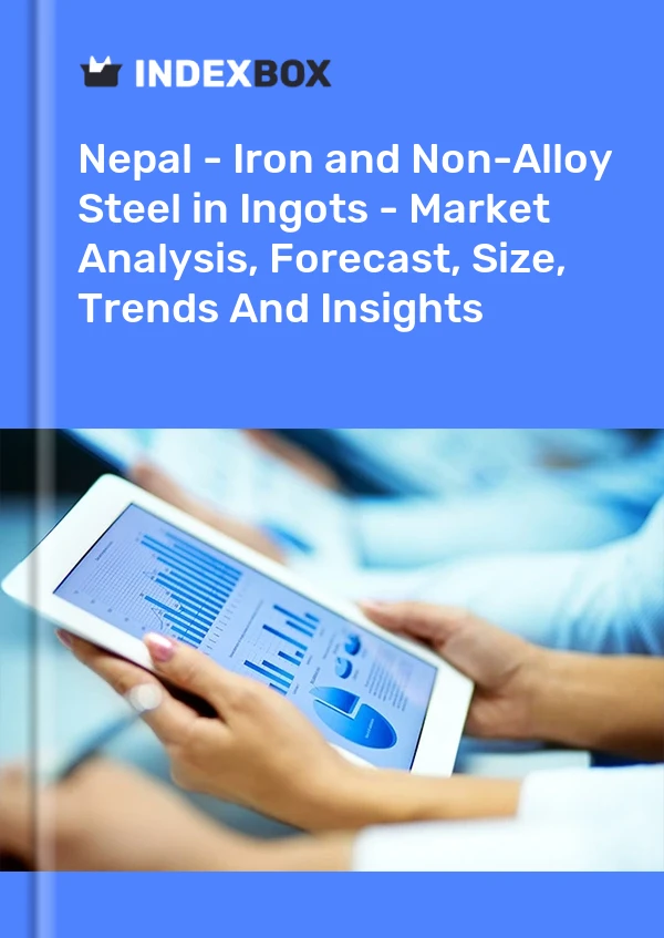 Nepal - Iron and Non-Alloy Steel in Ingots - Market Analysis, Forecast, Size, Trends And Insights