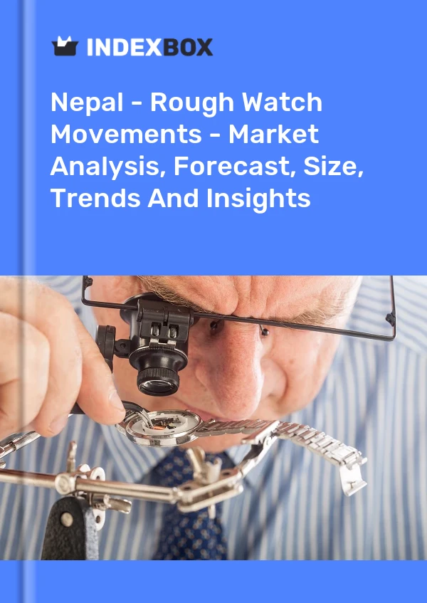 Nepal - Rough Watch Movements - Market Analysis, Forecast, Size, Trends And Insights