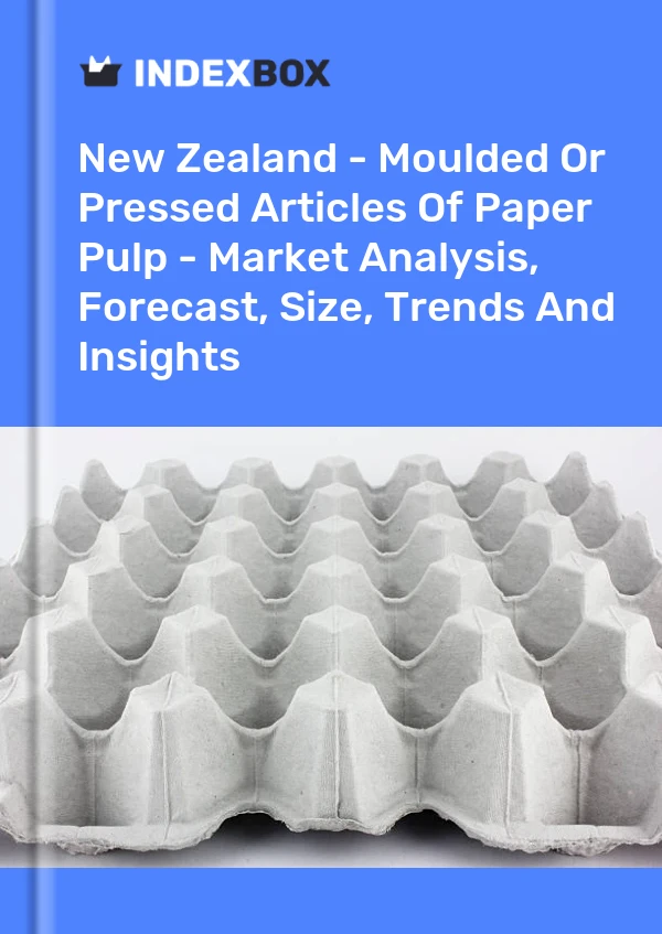 New Zealand - Moulded Or Pressed Articles Of Paper Pulp - Market Analysis, Forecast, Size, Trends And Insights