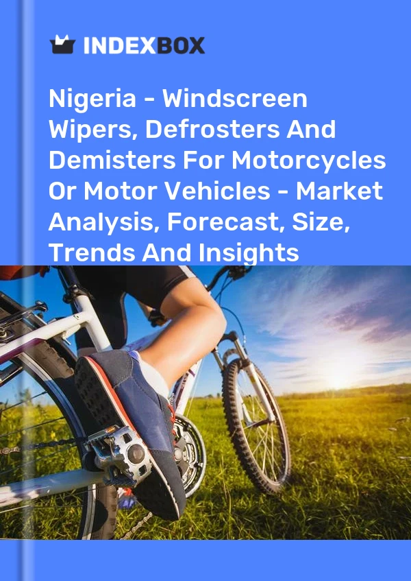 Report Nigeria - Windscreen Wipers, Defrosters and Demisters for Motorcycles or Motor Vehicles - Market Analysis, Forecast, Size, Trends and Insights for 499$