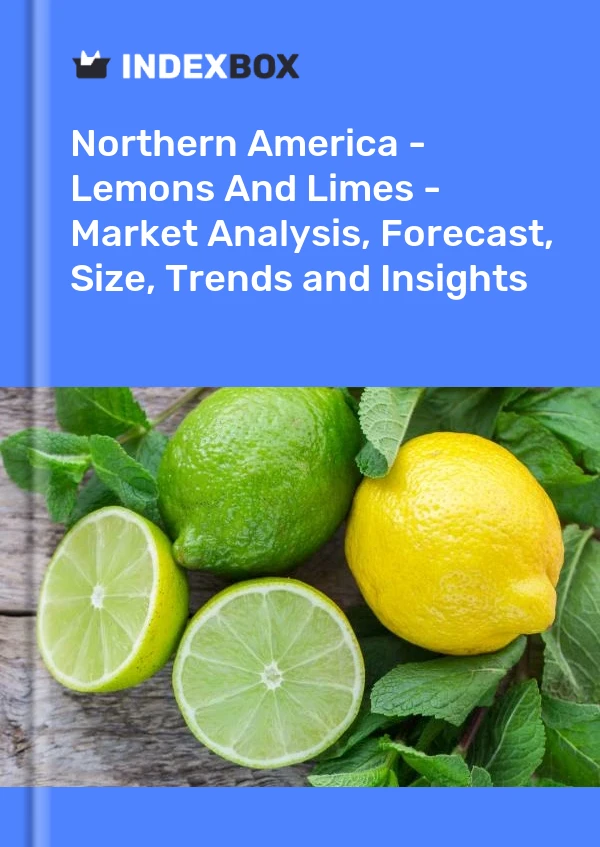 Report Northern America - Lemons and Limes - Market Analysis, Forecast, Size, Trends and Insights for 499$