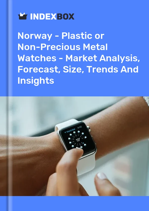 Norway - Plastic or Non-Precious Metal Watches - Market Analysis, Forecast, Size, Trends And Insights