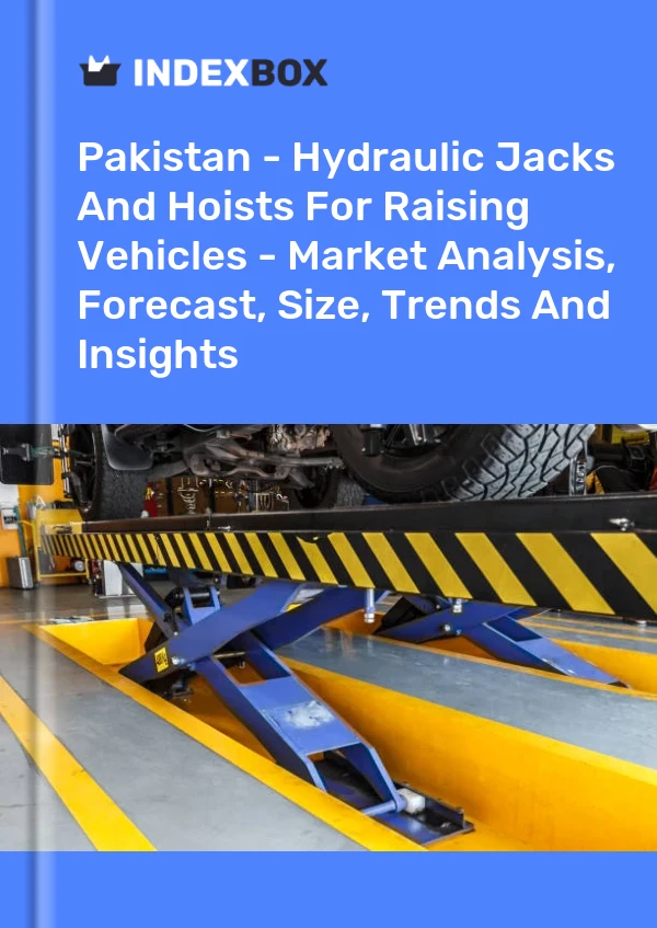 Report Pakistan - Hydraulic Jacks and Hoists for Raising Vehicles - Market Analysis, Forecast, Size, Trends and Insights for 499$