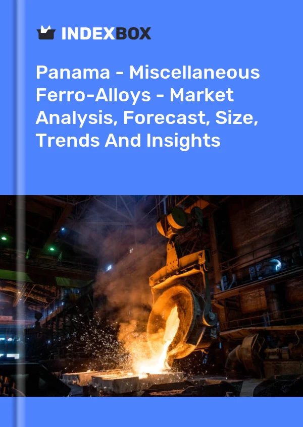 Report Panama - Miscellaneous Ferro-Alloys - Market Analysis, Forecast, Size, Trends and Insights for 499$