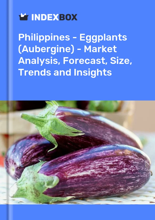 Philippines's Eggplant Market Report 2024 Prices, Size, Forecast, and