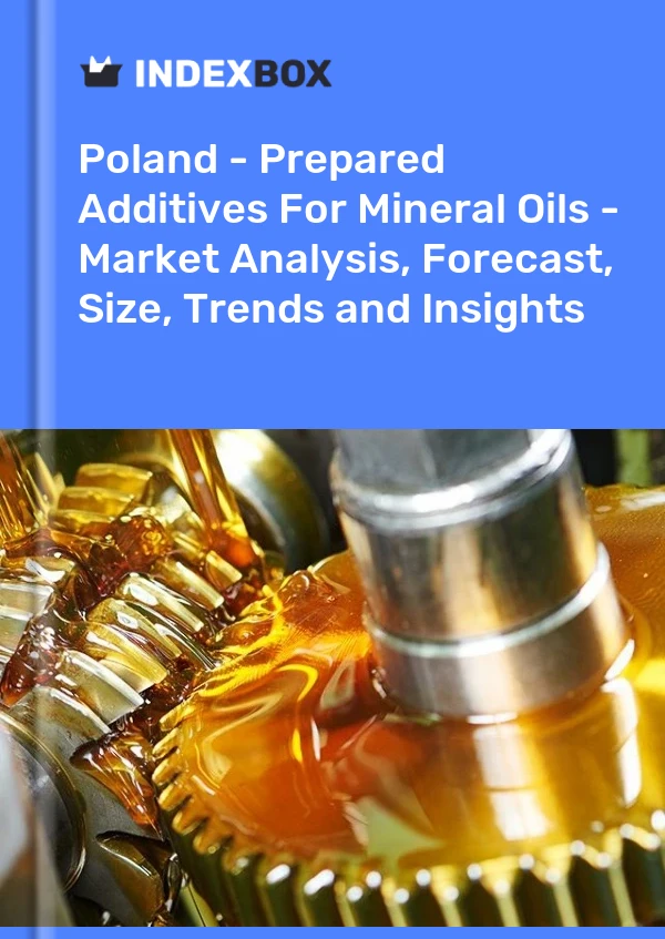 Report Poland - Prepared Additives for Mineral Oils - Market Analysis, Forecast, Size, Trends and Insights for 499$