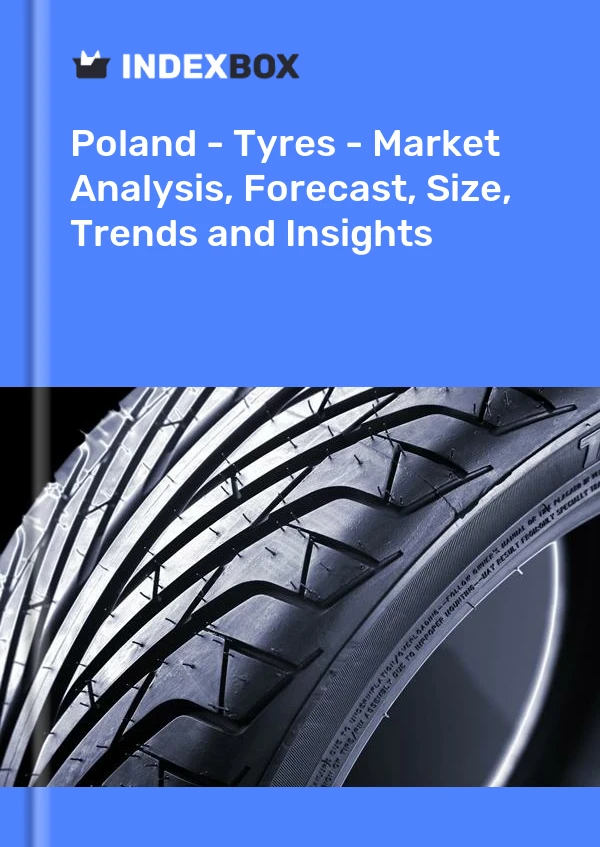 Report Poland - Tyres - Market Analysis, Forecast, Size, Trends and Insights for 499$