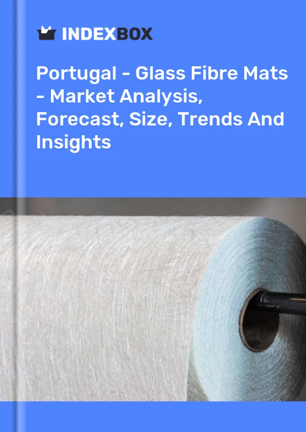 Report Portugal - Glass Fibre Mats - Market Analysis, Forecast, Size, Trends and Insights for 499$