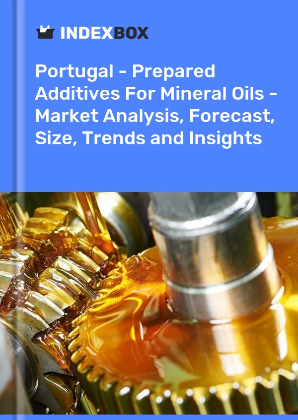 Report Portugal - Prepared Additives for Mineral Oils - Market Analysis, Forecast, Size, Trends and Insights for 499$