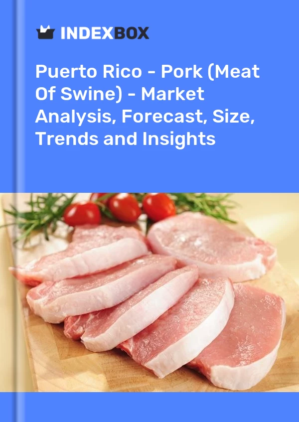 Report Puerto Rico - Pork (Meat of Swine) - Market Analysis, Forecast, Size, Trends and Insights for 499$