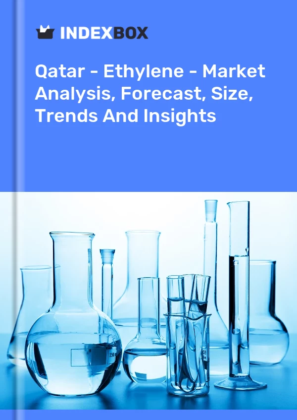 Qatar - Ethylene - Market Analysis, Forecast, Size, Trends And Insights