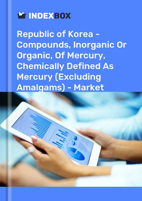 Republic of Korea - Compounds, Inorganic Or Organic, Of Mercury, Chemically Defined As Mercury (Excluding Amalgams) - Market Analysis, Forecast, Size, Trends And Insights