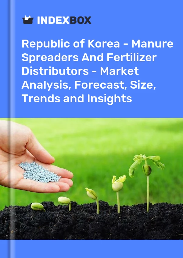 Republic of Korea - Manure Spreaders And Fertilizer Distributors - Market Analysis, Forecast, Size, Trends and Insights