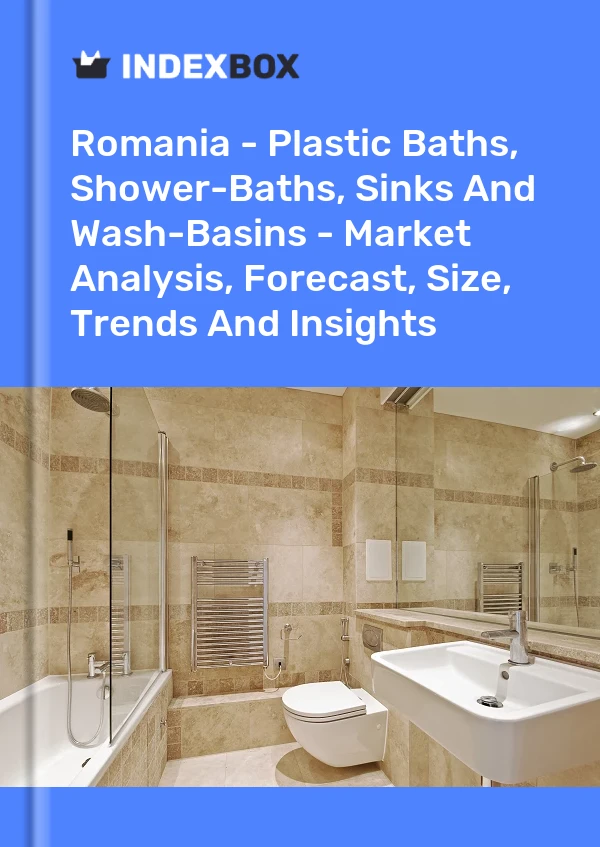 Romania - Plastic Baths, Shower-Baths, Sinks And Wash-Basins - Market Analysis, Forecast, Size, Trends And Insights