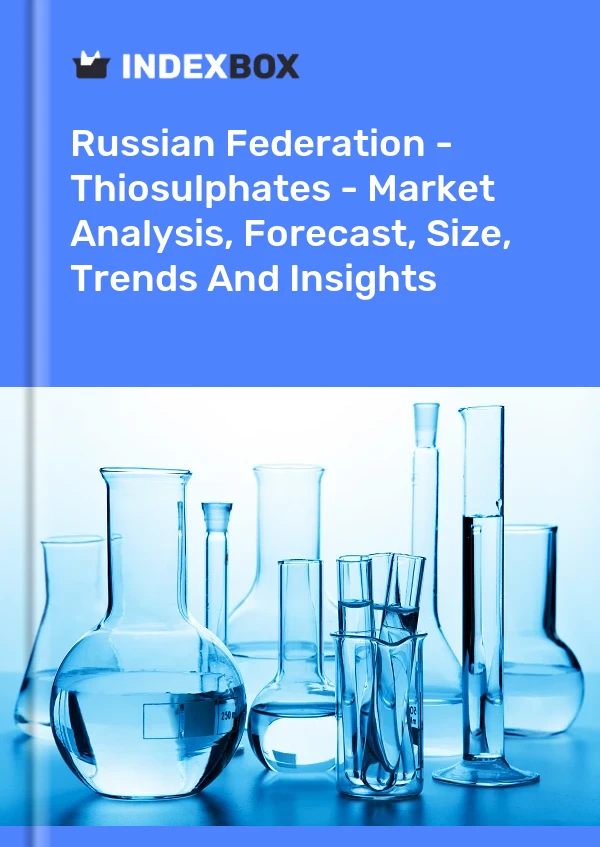 Russian Federation - Thiosulphates - Market Analysis, Forecast, Size, Trends And Insights