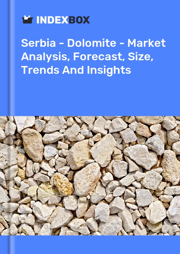Serbia - Dolomite - Market Analysis, Forecast, Size, Trends And Insights