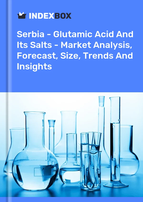 Serbia - Glutamic Acid And Its Salts - Market Analysis, Forecast, Size, Trends And Insights