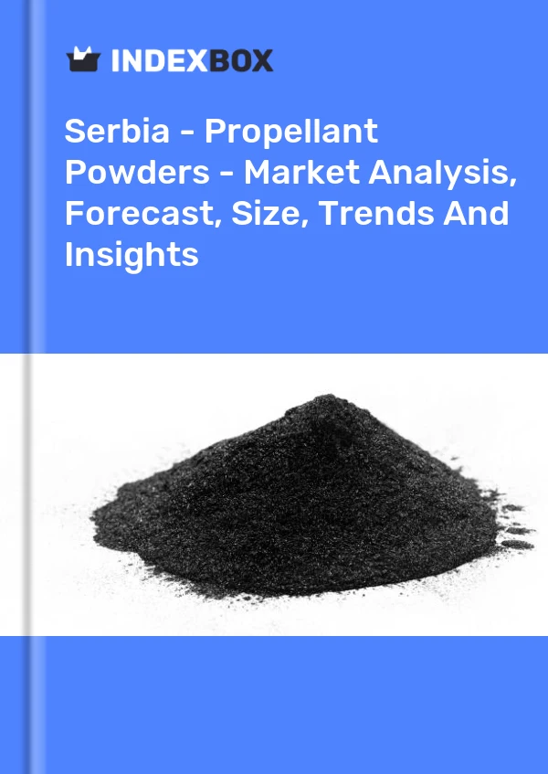 Serbia - Propellant Powders - Market Analysis, Forecast, Size, Trends And Insights