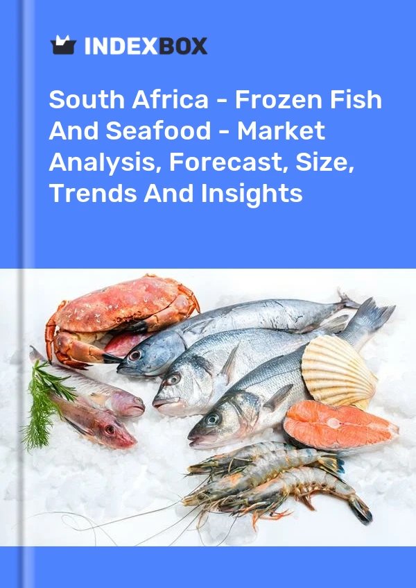 South Africa Frozen Fish And Seafood Market Analysis Forecast Size Trends And Insights.webp