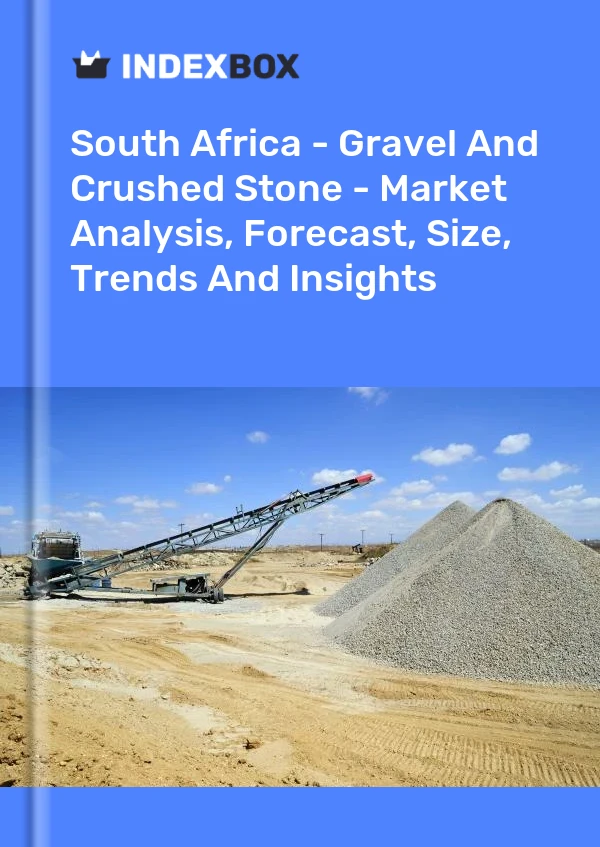 South Africa - Gravel And Crushed Stone - Market Analysis, Forecast, Size, Trends And Insights
