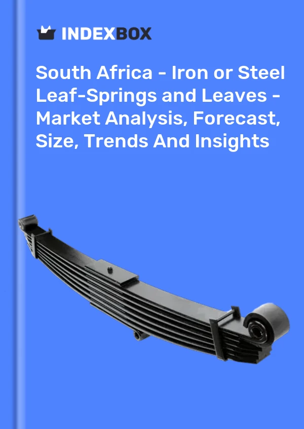 Report South Africa - Iron or Steel Leaf-Springs and Leaves - Market Analysis, Forecast, Size, Trends and Insights for 499$