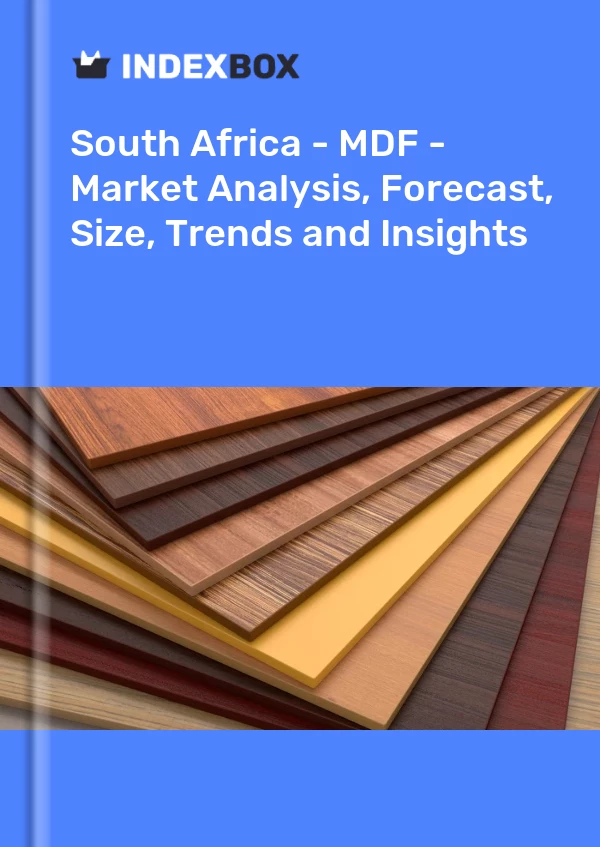 Report South Africa - MDF - Market Analysis, Forecast, Size, Trends and Insights for 499$