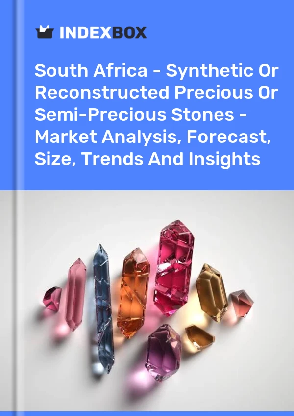 Report South Africa - Synthetic or Reconstructed Precious or Semi-Precious Stones - Market Analysis, Forecast, Size, Trends and Insights for 499$