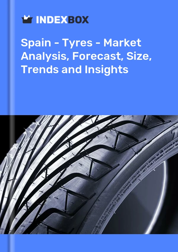 Report Spain - Tyres - Market Analysis, Forecast, Size, Trends and Insights for 499$