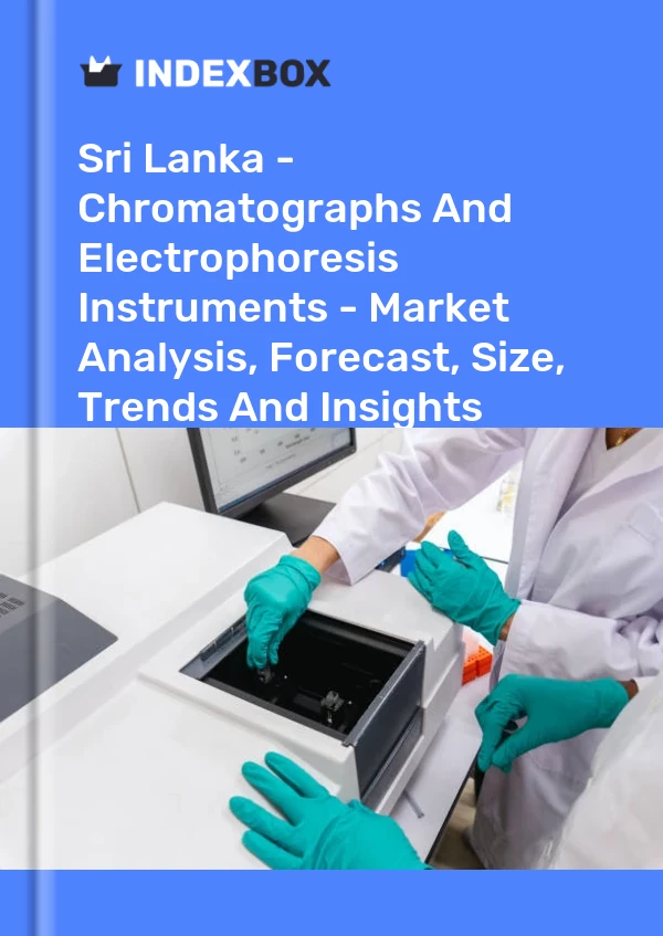 Sri Lanka - Chromatographs And Electrophoresis Instruments - Market Analysis, Forecast, Size, Trends And Insights