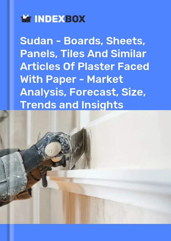 Sudan - Boards, Sheets, Panels, Tiles And Similar Articles Of Plaster Faced With Paper - Market Analysis, Forecast, Size, Trends and Insights
