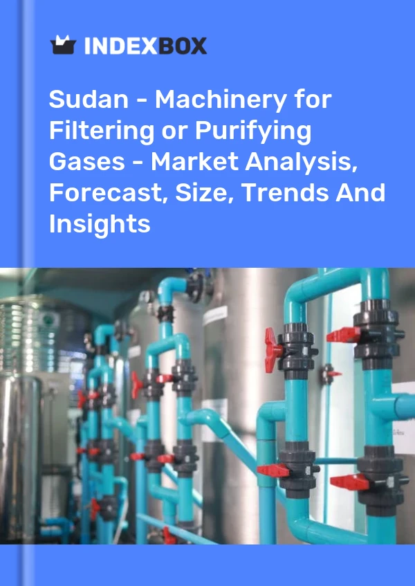 Sudan - Machinery for Filtering or Purifying Gases - Market Analysis, Forecast, Size, Trends And Insights
