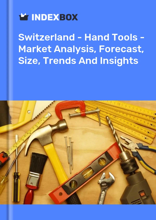 Report Switzerland - Hand Tools - Market Analysis, Forecast, Size, Trends and Insights for 499$