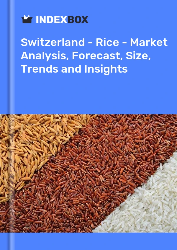 Report Switzerland - Rice - Market Analysis, Forecast, Size, Trends and Insights for 499$