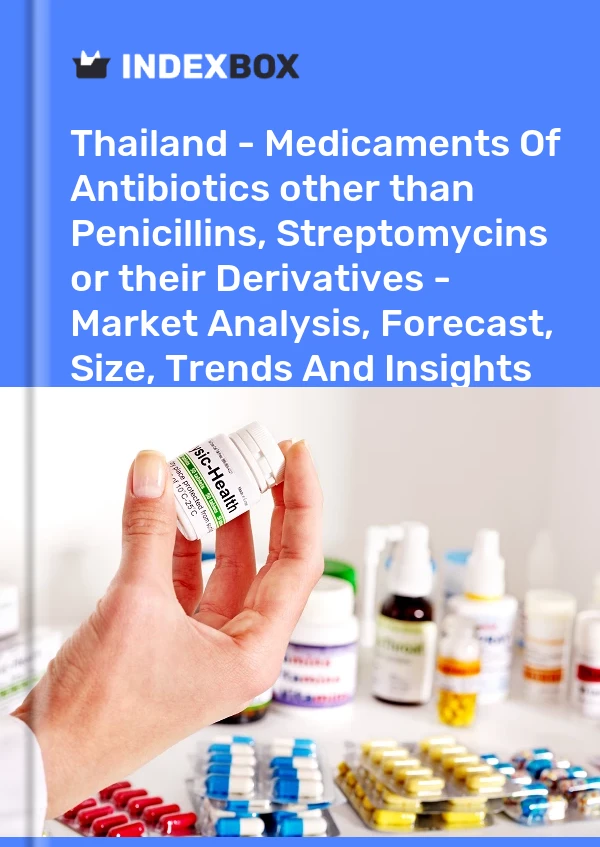 Report Thailand - Medicaments of Antibiotics other than Penicillins, Streptomycins or their Derivatives - Market Analysis, Forecast, Size, Trends and Insights for 499$