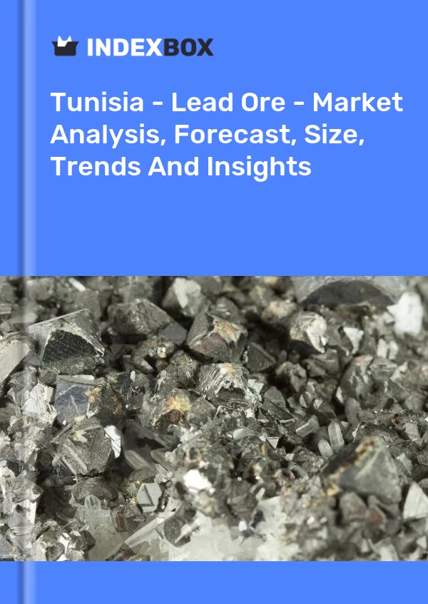 Tunisia - Lead Ore - Market Analysis, Forecast, Size, Trends And Insights