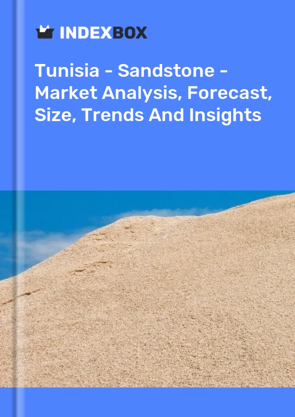 Tunisia - Sandstone - Market Analysis, Forecast, Size, Trends And Insights