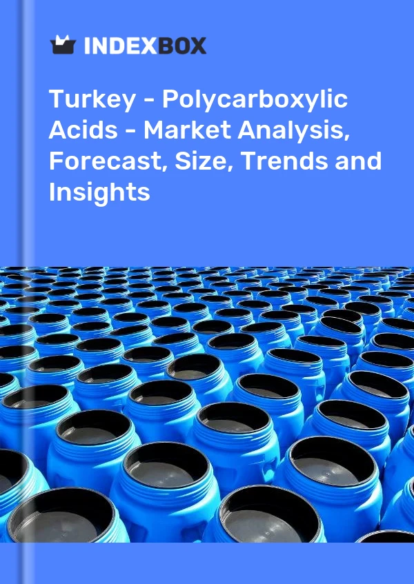 Report Turkey - Polycarboxylic Acids - Market Analysis, Forecast, Size, Trends and Insights for 499$