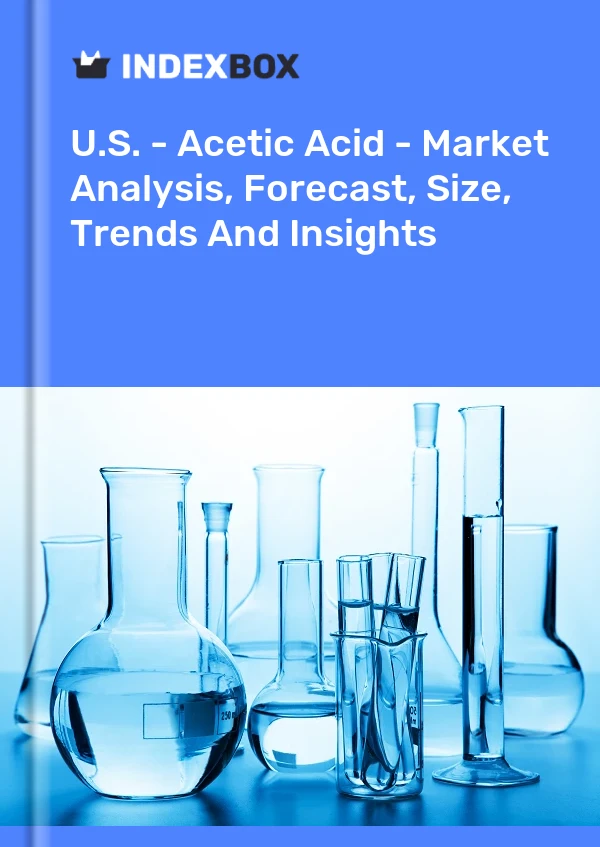 Report U.S. - Acetic Acid - Market Analysis, Forecast, Size, Trends and Insights for 499$