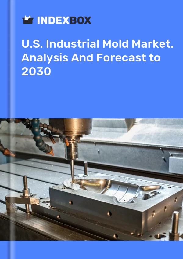 Report U.S. Industrial Mold Market. Analysis and Forecast to 2030 for 499$